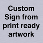 IV6101: Custom Sign - from print ready artwork
