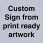 IV6101: Custom Sign - from print ready artwork