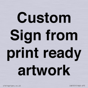 IV6101: Custom Sign - from print ready artwork