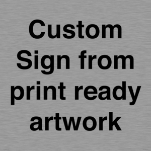 IV6101: Custom Sign - from print ready artwork