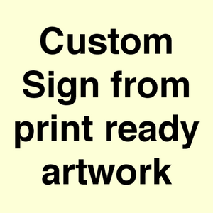 IV6101: Custom Sign - from print ready artwork