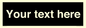 IV6153: Custom blank information sign. Plain text, black background
