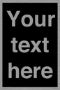 IV6153: Custom blank information sign. Plain text, black background