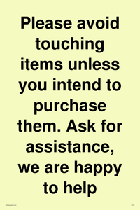 IV6186: Please avoid touching items unless you intend to purchase them. Ask for assistance, we are happy to help