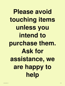 IV6186: Please avoid touching items unless you intend to purchase them. Ask for assistance, we are happy to help