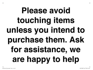 IV6186: Please avoid touching items unless you intend to purchase them. Ask for assistance, we are happy to help