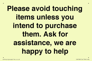 IV6186: Please avoid touching items unless you intend to purchase them. Ask for assistance, we are happy to help