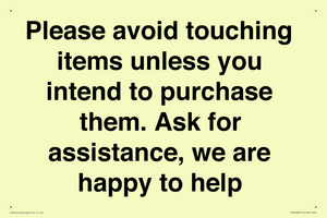 IV6186: Please avoid touching items unless you intend to purchase them. Ask for assistance, we are happy to help