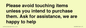 IV6186: Please avoid touching items unless you intend to purchase them. Ask for assistance, we are happy to help