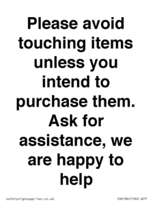 IV6186: Please avoid touching items unless you intend to purchase them. Ask for assistance, we are happy to help