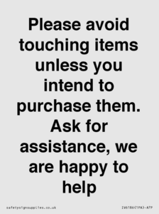 IV6186: Please avoid touching items unless you intend to purchase them. Ask for assistance, we are happy to help