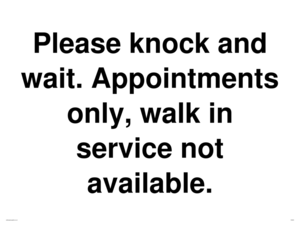IV6203: Please knock and wait. Appointments only, walk in service not available.