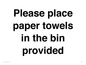 IV7003: Please place paper towels in the bin provided