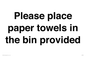 IV7003: Please place paper towels in the bin provided