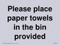 IV7003: Please place paper towels in the bin provided