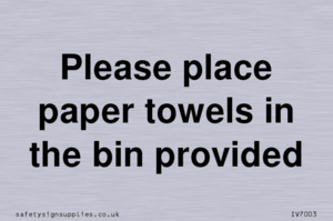 IV7003: Please place paper towels in the bin provided