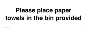 IV7003: Please place paper towels in the bin provided
