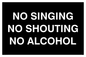IV7029: NO SINGING NO SHOUTING NO ALCOHOL