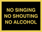 IV7029: NO SINGING NO SHOUTING NO ALCOHOL