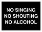 IV7029: NO SINGING NO SHOUTING NO ALCOHOL