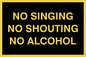 IV7029: NO SINGING NO SHOUTING NO ALCOHOL