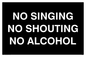 IV7029: NO SINGING NO SHOUTING NO ALCOHOL