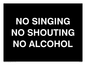 IV7029: NO SINGING NO SHOUTING NO ALCOHOL