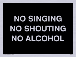 IV7029: NO SINGING NO SHOUTING NO ALCOHOL