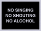 IV7029: NO SINGING NO SHOUTING NO ALCOHOL