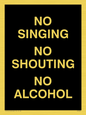 IV7029: NO SINGING NO SHOUTING NO ALCOHOL