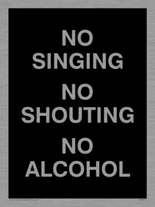 IV7029: NO SINGING NO SHOUTING NO ALCOHOL