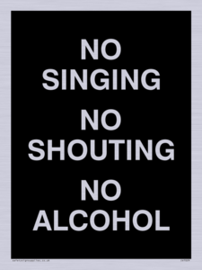 IV7029: NO SINGING NO SHOUTING NO ALCOHOL