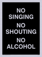 IV7029: NO SINGING NO SHOUTING NO ALCOHOL