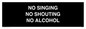 IV7029: NO SINGING NO SHOUTING NO ALCOHOL
