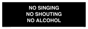 IV7029: NO SINGING NO SHOUTING NO ALCOHOL