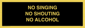 IV7029: NO SINGING NO SHOUTING NO ALCOHOL