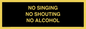 IV7029: NO SINGING NO SHOUTING NO ALCOHOL