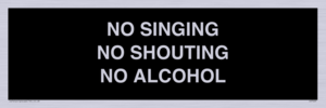 IV7029: NO SINGING NO SHOUTING NO ALCOHOL