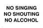 IV7030: NO SINGING NO SHOUTING NO ALCOHOL