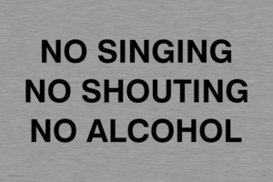IV7030: NO SINGING NO SHOUTING NO ALCOHOL