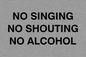 IV7030: NO SINGING NO SHOUTING NO ALCOHOL