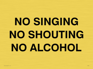 IV7030: NO SINGING NO SHOUTING NO ALCOHOL
