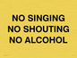 IV7030: NO SINGING NO SHOUTING NO ALCOHOL