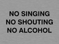 IV7030: NO SINGING NO SHOUTING NO ALCOHOL