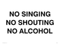 IV7030: NO SINGING NO SHOUTING NO ALCOHOL