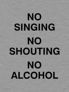 IV7030: NO SINGING NO SHOUTING NO ALCOHOL