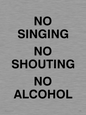 IV7030: NO SINGING NO SHOUTING NO ALCOHOL
