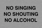 IV7030: NO SINGING NO SHOUTING NO ALCOHOL