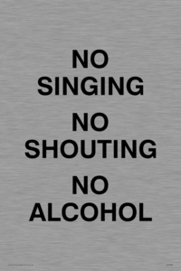 IV7030: NO SINGING NO SHOUTING NO ALCOHOL