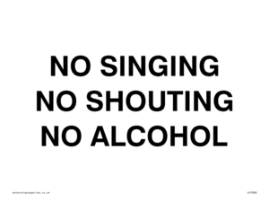 IV7030: NO SINGING NO SHOUTING NO ALCOHOL